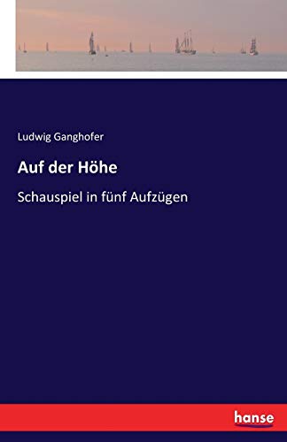 Auf der Höhe: Schauspiel in fünf Aufzügen