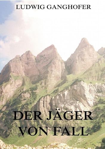 Der Jäger von Fall Der Jäger von Fall von Jazzybee Verlag