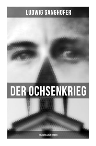 Der Ochsenkrieg: Historischer Roman Der Ochsenkrieg: Historischer Roman
