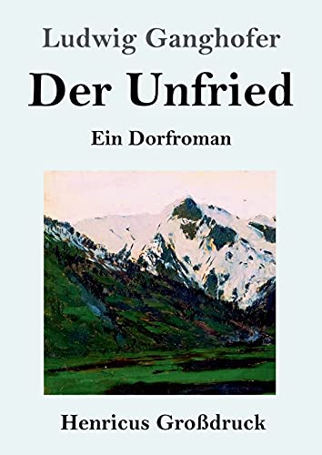 Der Unfried (Großdruck): Ein Dorfroman