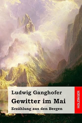 Gewitter im Mai: Erzählung aus den Bergen Gewitter im Mai: Erzählung aus den Bergen von CREATESPACE