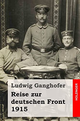 Reise zur deutschen Front 1915 Reise zur deutschen Front 1915
