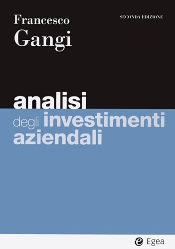 Analisi degli investimenti aziendali (I Manuali) von EGEA