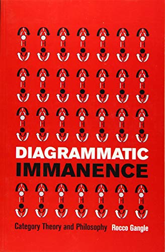 Diagrammatic Immanence: Category Theory and Philosophy von Edinburgh University Press