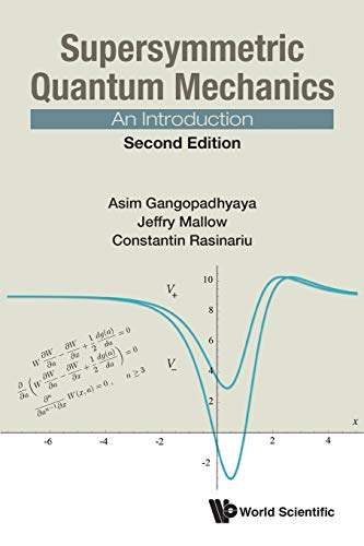 Supersymmetric Quantum Mechanics: An Introduction (Second Edition) von World Scientific Publishing Company
