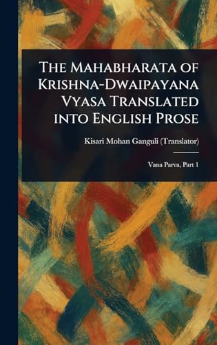The Mahabharata of Krishna-Dwaipayana Vyasa Translated Into English Prose von Anson Street Press