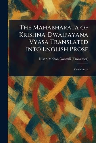 The Mahabharata of Krishna-Dwaipayana Vyasa Translated Into English Prose von Anson Street Press