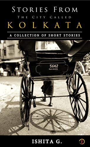Stories from the City called Kolkata: A collection of short stories