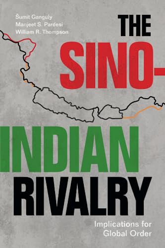 The Sino-Indian Rivalry: Implications for Global Order von Cambridge University Press