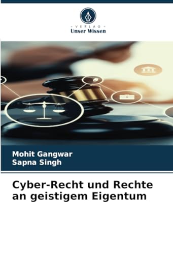 Cyber-Recht und Rechte an geistigem Eigentum: DE von Verlag Unser Wissen