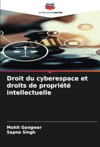 Droit du cyberespace et droits de propriété intellectuelle von Editions Notre Savoir
