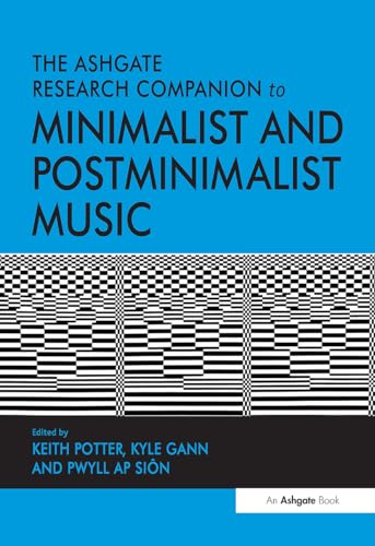 The Ashgate Research Companion to Minimalist and Postminimalist Music (Routledge Music Companions) von Routledge