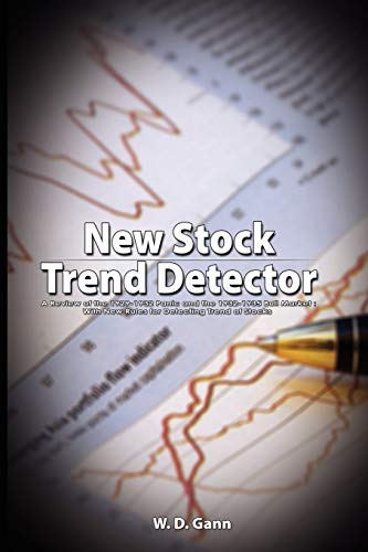 New Stock Trend Detector: A Review of the 1929-1932 Panic and the 1932-1935 Bull Market : With New Rules for Detecting Trend of Stocks