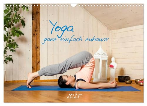 Yoga - ganz einfach zuhause (Wandkalender 2025 DIN A3 quer), CALVENDO Monatskalender von CALVENDO