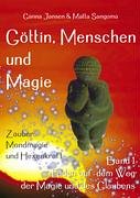 Göttin, Menschen und Magie: Faden auf dem Weg der Magie und des Glaubens: Band 1: Faden auf dem Weg der Magie und des Glaubens - Zauber, Mondmagie und Hexenkraft