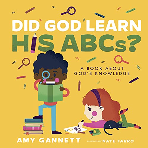 Did God Learn His ABC's?: A Book About God's Knowledge (Tiny Theologians)
