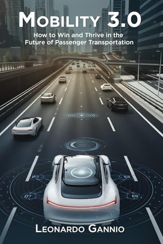 Mobility 3.0: How to Win and Thrive in the Future of Passenger Transportation von Self - Publish