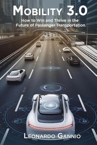 Mobility 3.0: How to Win and Thrive in the Future of Passenger Transportation von Self - Publish