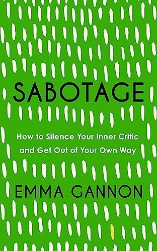 Sabotage: How to Silence Your Inner Critic and Get Out of Your Own Way von Hodder & Stoughton