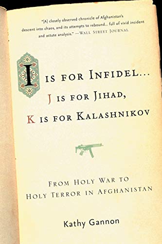 I is for Infidel: From Holy War to Holy Terror in Afghanistan