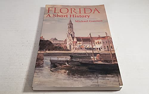 Florida: A Short History (Columbus Quincentenary S.)