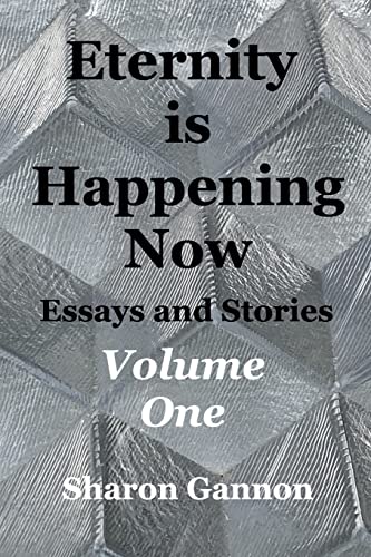 Eternity Is Happening Now Volume One: Essays and Stories von Blurb