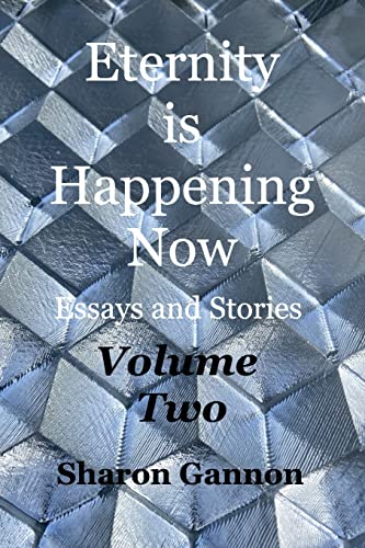 Eternity Is Happening Now Volume Two: Essays and Stories von Blurb