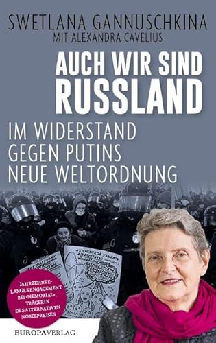 Auch wir sind Russland: Im Widerstand gegen Putins neue Weltordnung – Aktualisierte Neuauflage mit einem Vorwort der Autorinnen von Europa Verlag GmbH