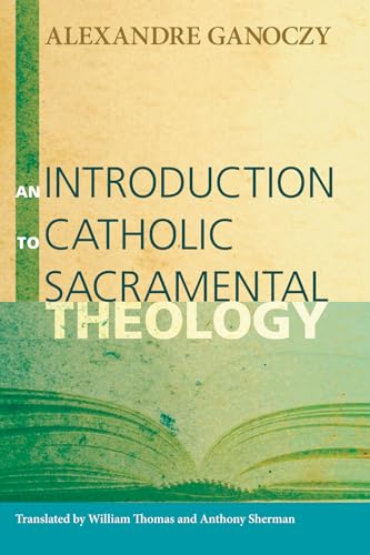 An Introduction to Catholic Sacramental Theology von Wipf & Stock Publishers