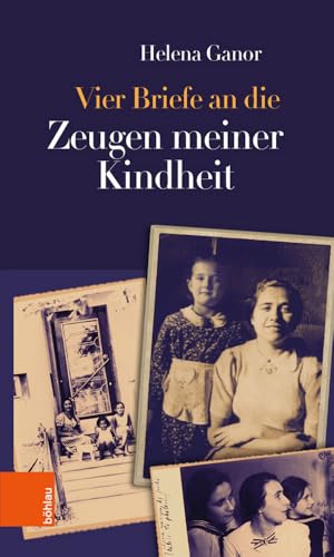 Vier Briefe an die Zeugen meiner Kindheit von Böhlau Verlag Wien