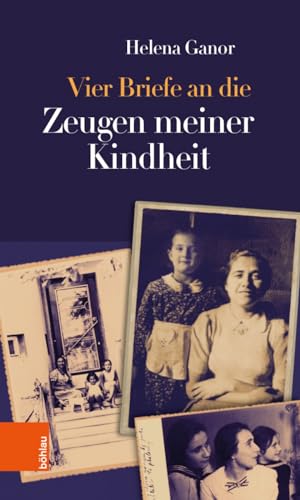 Vier Briefe an die Zeugen meiner Kindheit
