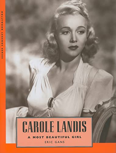 Carole Landis: A Most Beautiful Girl (Hollywood Legends Series)
