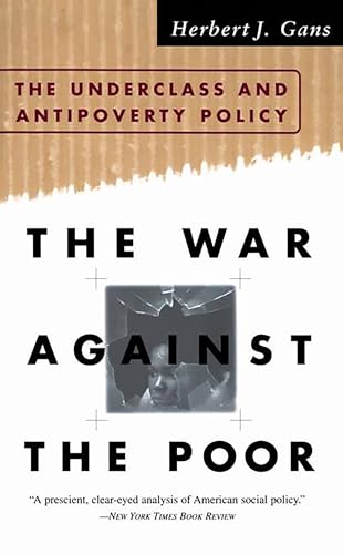 The War Against The Poor: The Underclass And Antipoverty Policy