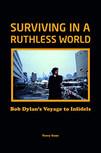 Surviving in a Ruthless World: Bob Dylan's Voyage to Infidels Surviving in a Ruthless World: Bob Dylan's Voyage to Infidels von Red Planet