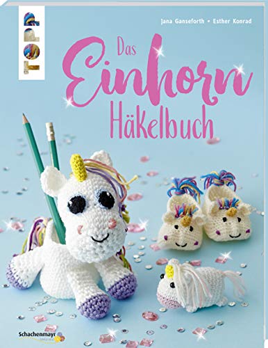 Das Einhorn-Häkelbuch (kreativ.kompakt.): Von magischen Anhängern, traumhaften Lesezeichen, fabelhaften Stiftebechern bis hin zur grandiosen Mütze