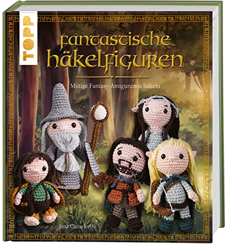 Fantastische Häkelfiguren: Mutige Fantasy-Amigurumis häkeln