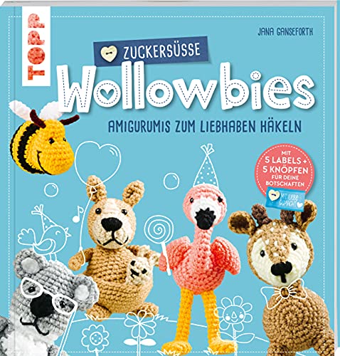 Zuckersüße Wollowbies: Amigurumis zum Liebhaben häkeln. Mit 5 Labels und 5 Knöpfen für deine Botschaften Zuckersüße Wollowbies: Amigurumis zum Liebhaben häkeln. Mit 5 Labels und 5 Knöpfen für deine Botschaften