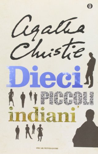 Dieci piccoli indiani: E poi non rimase nessuno . . .. Prefazio e postfazione di Alex R. Falzon (Oscar scrittori moderni, Band 1501)
