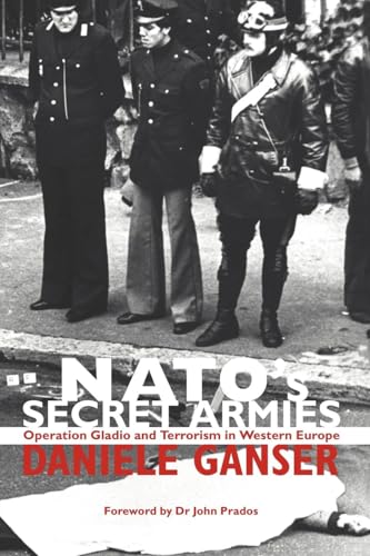 NATO's Secret Armies: Operation GLADIO and Terrorism in Western Europe (Contemporary Security Studies)