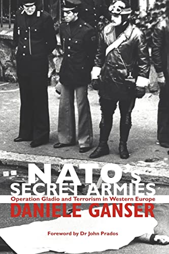 NATO's Secret Armies: Operation GLADIO and Terrorism in Western Europe (Contemporary Security Studies) von Routledge