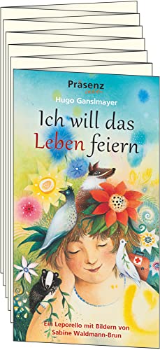 Ich will das Leben feiern: Leporello mit Bildern von Sabine Waldmann-Brun Ich will das Leben feiern: Leporello mit Bildern von Sabine Waldmann-Brun von Präsenz Medien & Verlag