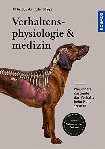 Verhaltensphysiologie & -medizin: Wie innere Zustände das Verhalten beim Hund beeinflussen - Inklusive Einfluss sozialer Faktoren Verhaltensphysiologie & -medizin: Wie innere Zustände das Verhalten beim Hund beeinflussen - Inklusive Einfluss sozialer Faktoren