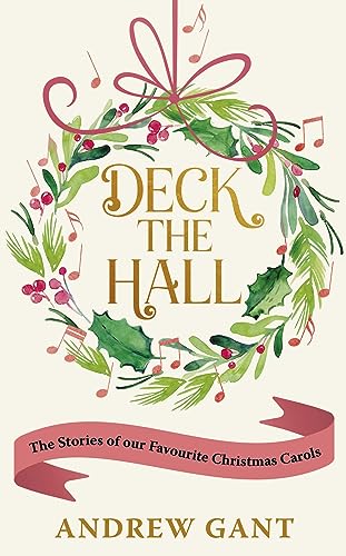 Deck the Hall: The Stories of our Favourite Christmas Carols von John Murray Publishers Ltd