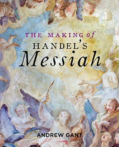 The Making of Handel's Messiah von Bodleian Library