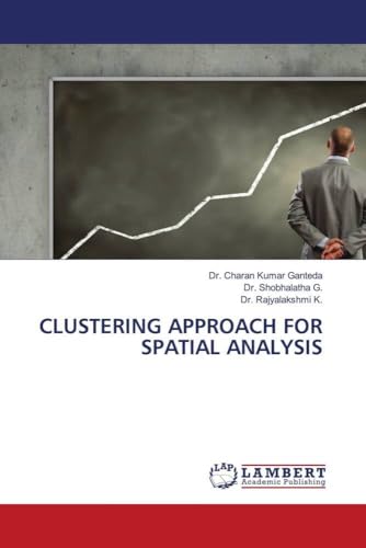 CLUSTERING APPROACH FOR SPATIAL ANALYSIS: DE von LAP LAMBERT Academic Publishing