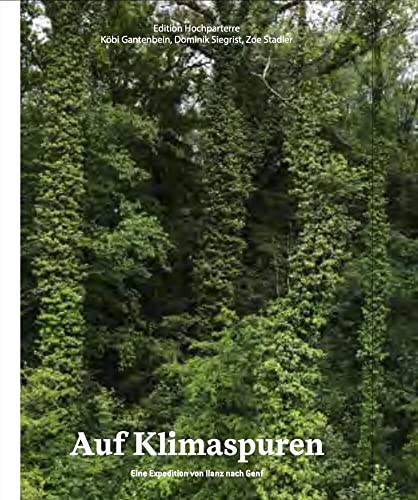 Auf Klimaspuren: Eine Expedition von Ilanz nach Genf Auf Klimaspuren: Eine Expedition von Ilanz nach Genf