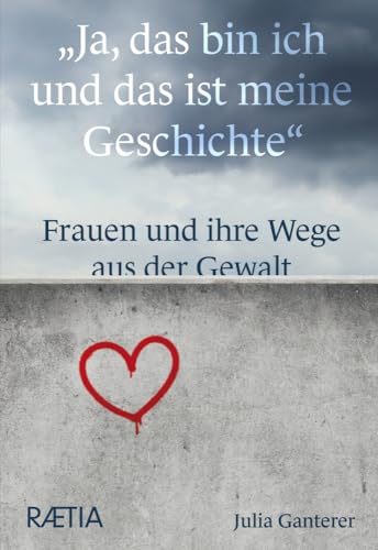 „Ja, das bin ich und das ist meine Geschichte“: Frauen und ihre Wege aus der Gewalt