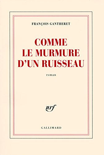 Comme le murmure d'un ruisseau: Roman von GALLIMARD