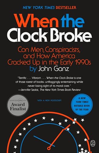 When the Clock Broke: Con Men, Conspiracists, and How America Cracked Up in the Early 1990s von Picador USA