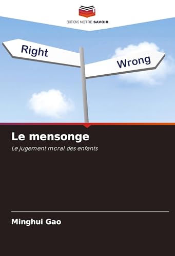 Le mensonge: Le jugement moral des enfants von Editions Notre Savoir